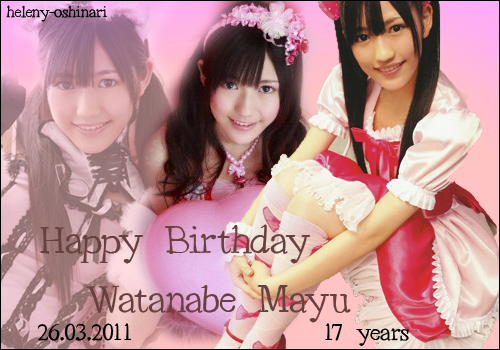 お誕生日おめでとう！まゆゆ！！！！！！