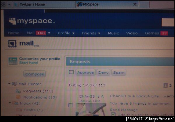 just signed on to MySpace and I have 113 friend request.. deleting soon.:/